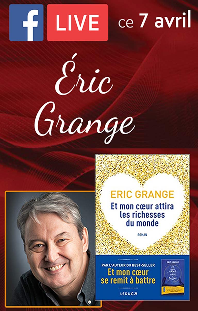 Interview d'Eric Grange par Jean-Charles Chabot " Et mon coeur attira les richesses du monde"